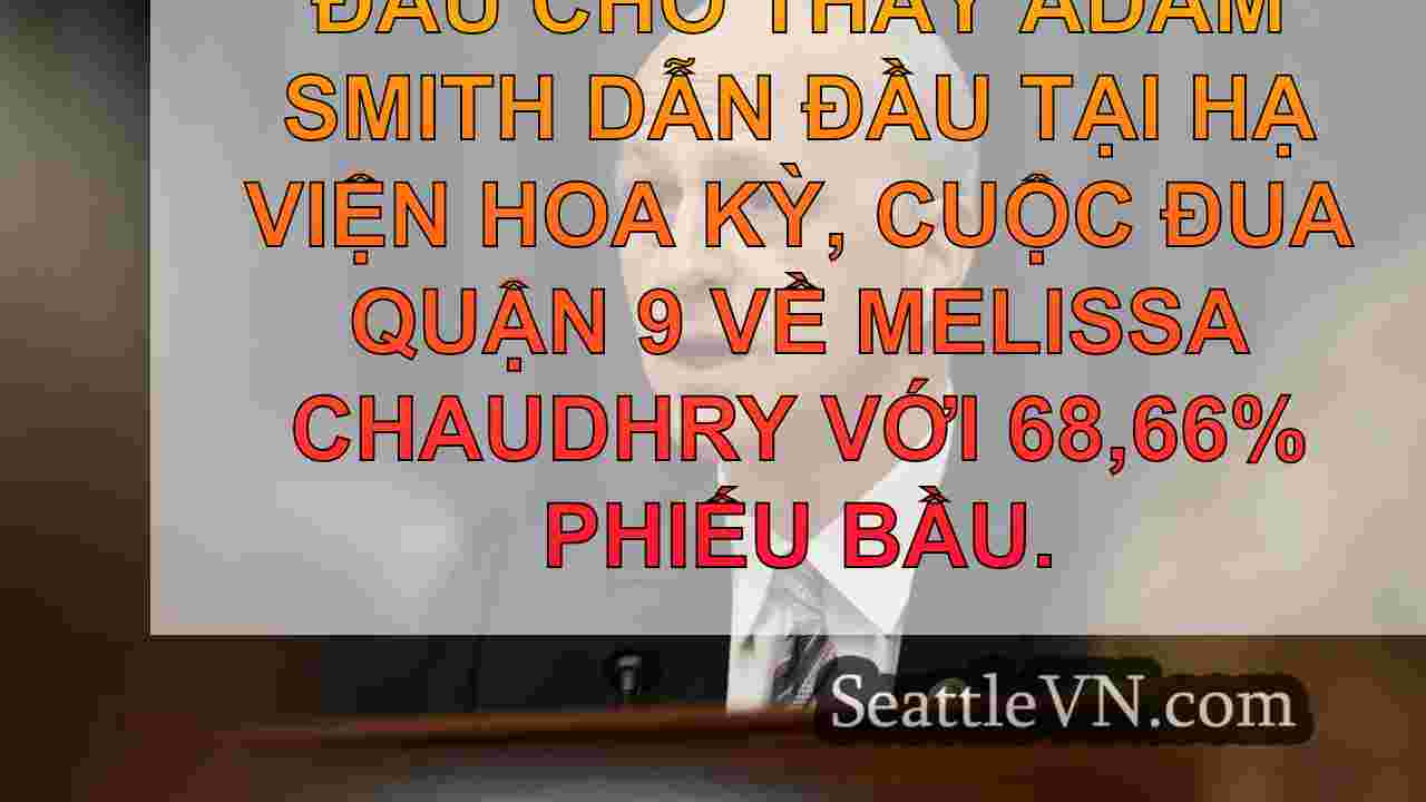 Bầu cử sớm cho thấy Đại diện Adam Smith
