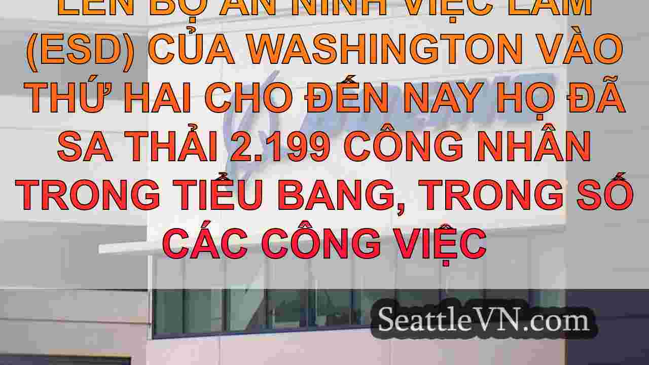 Gần 2.200 nhân viên Boeing WA nhận được