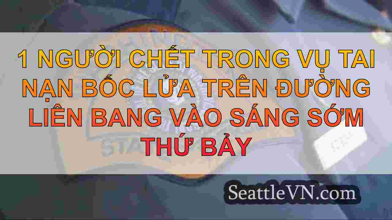 1 người chết trong vụ tai nạn bốc lửa