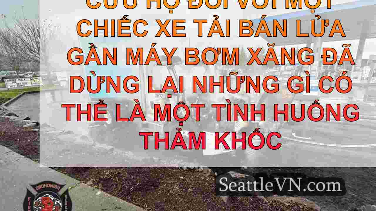 Đội cứu hỏa Snohomish ngăn chặn thảm