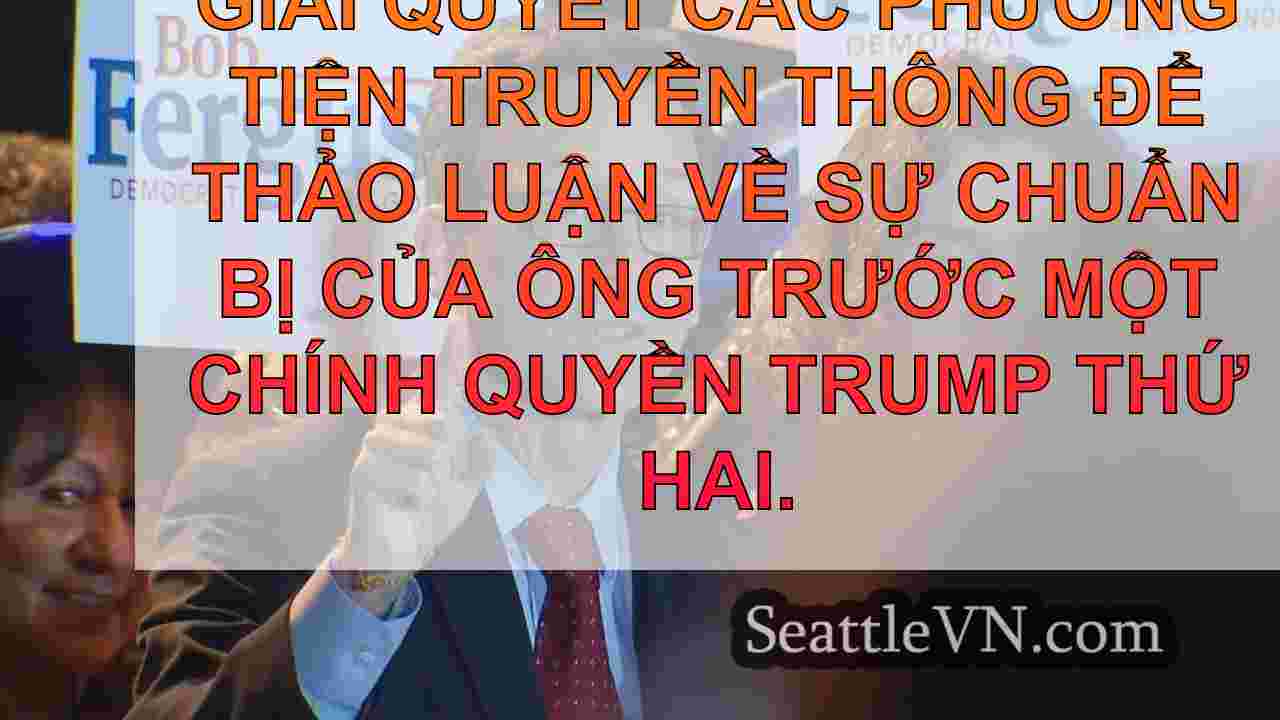 XEM: AG Bob Ferguson nói về sự chuẩn bị