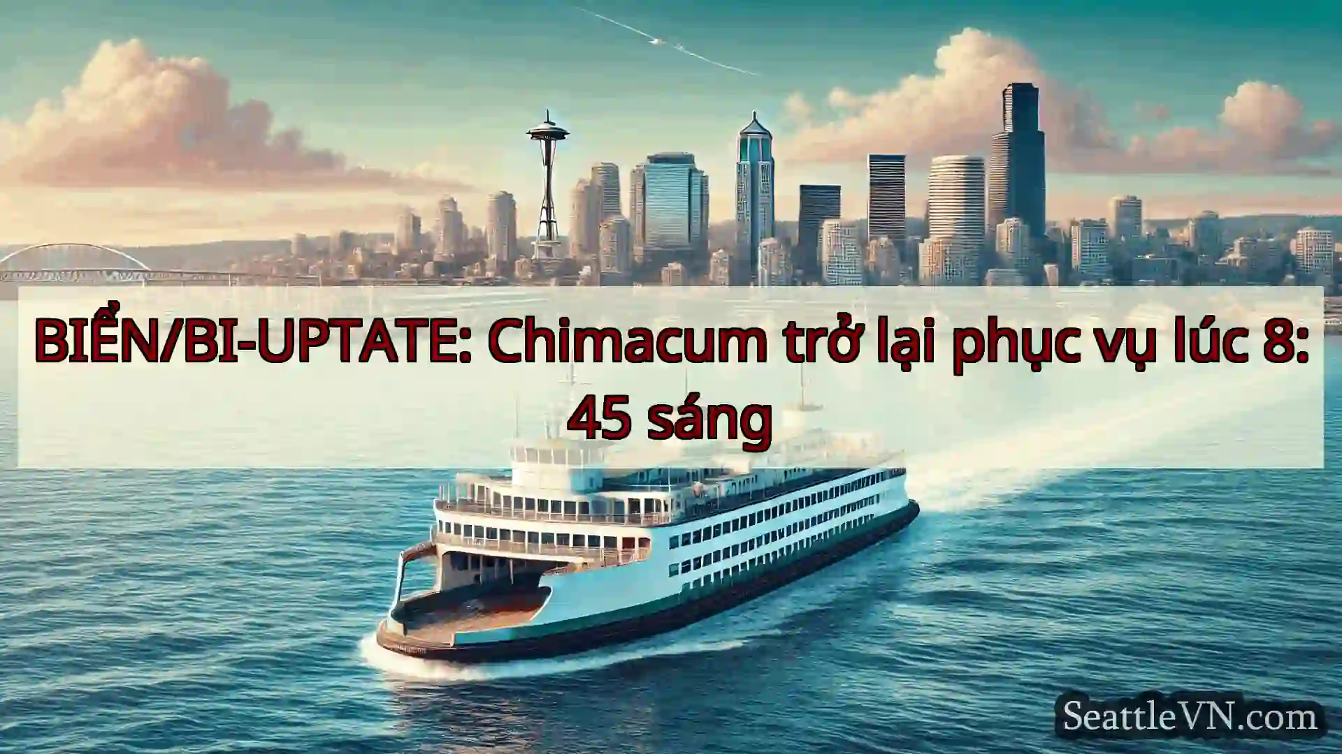 tin tức phà seattle BIỂN/BI-UPTATE: Chimacum trở lại