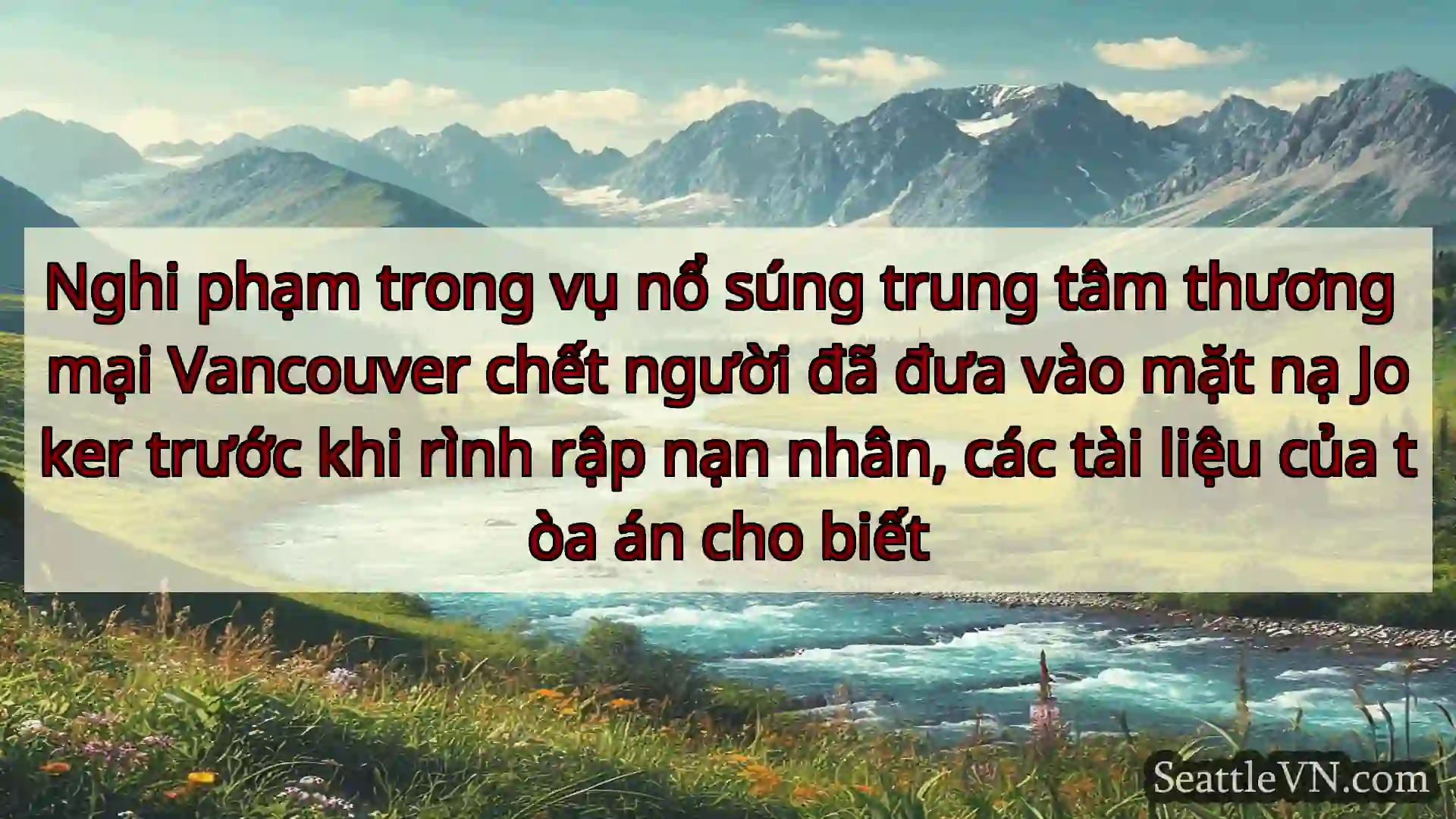 tin tức seattle Nghi phạm trong vụ nổ súng trung