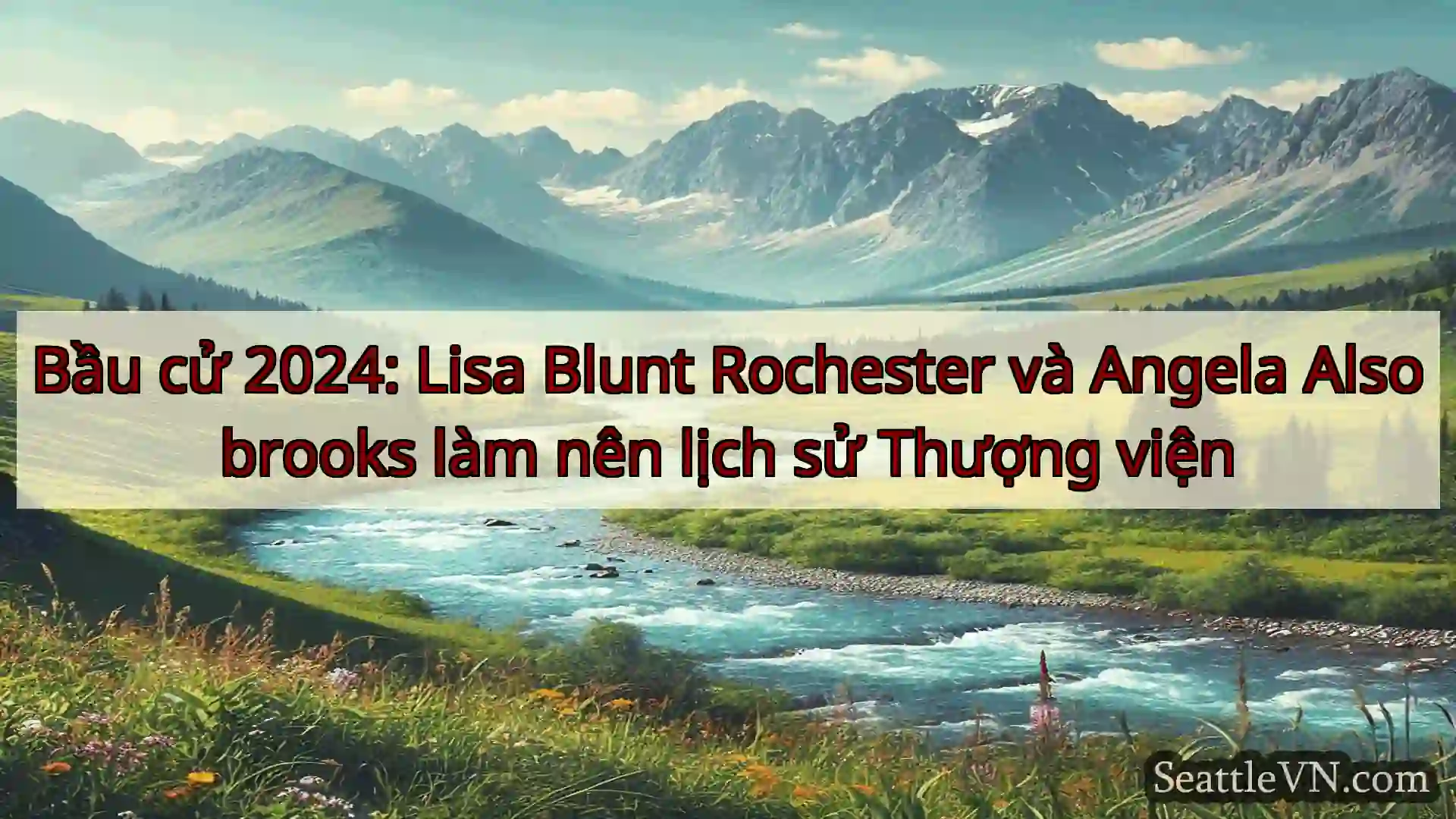 tin tức seattle Bầu cử 2024: Lisa Blunt Rochester