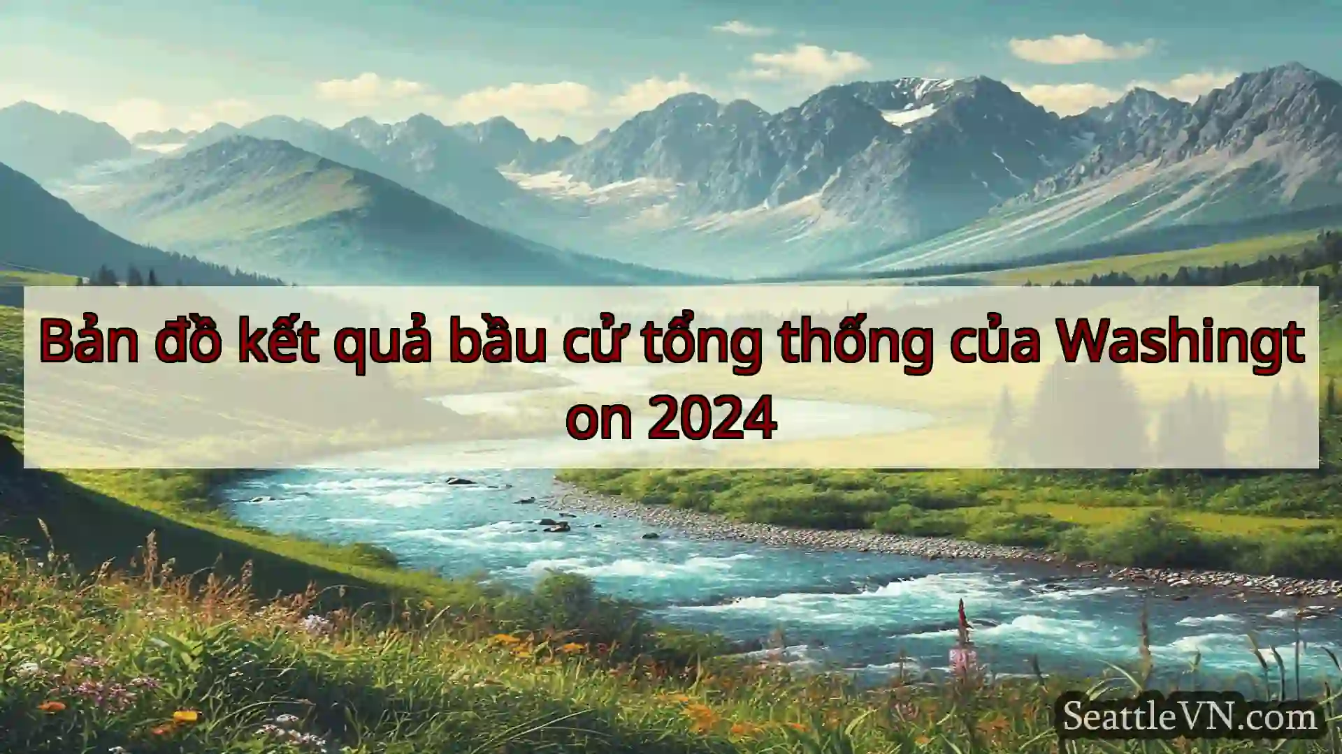 tin tức seattle Bản đồ kết quả bầu cử tổng thống