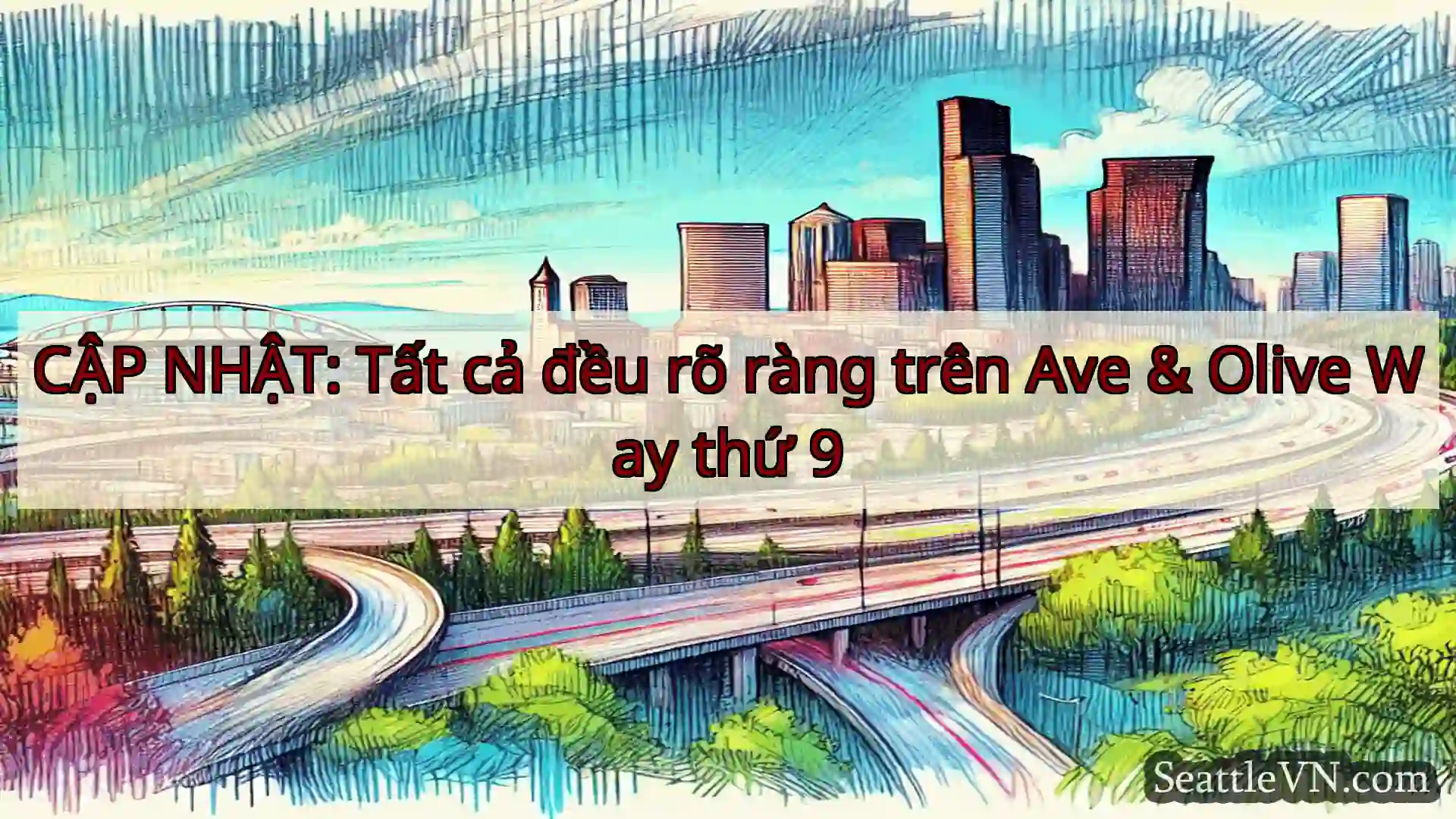 Tin tức Vận tải Seattle CẬP NHẬT: Tất cả đều rõ ràng trên