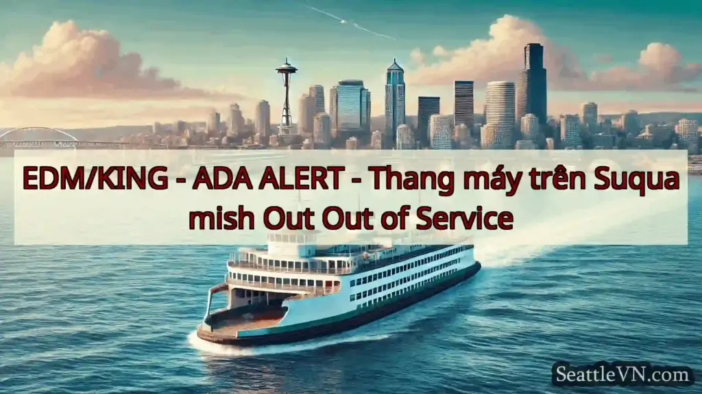 tin tức phà seattle EDM/KING - ADA ALERT - Thang máy