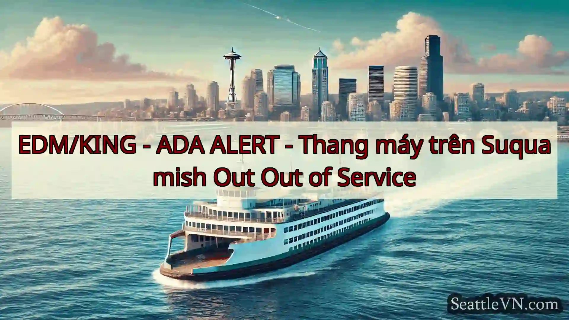 tin tức phà seattle EDM/KING - ADA ALERT - Thang máy