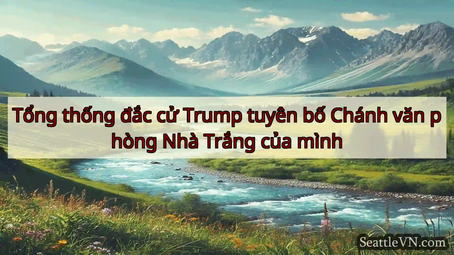 tin tức seattle Tổng thống đắc cử Trump tuyên bố