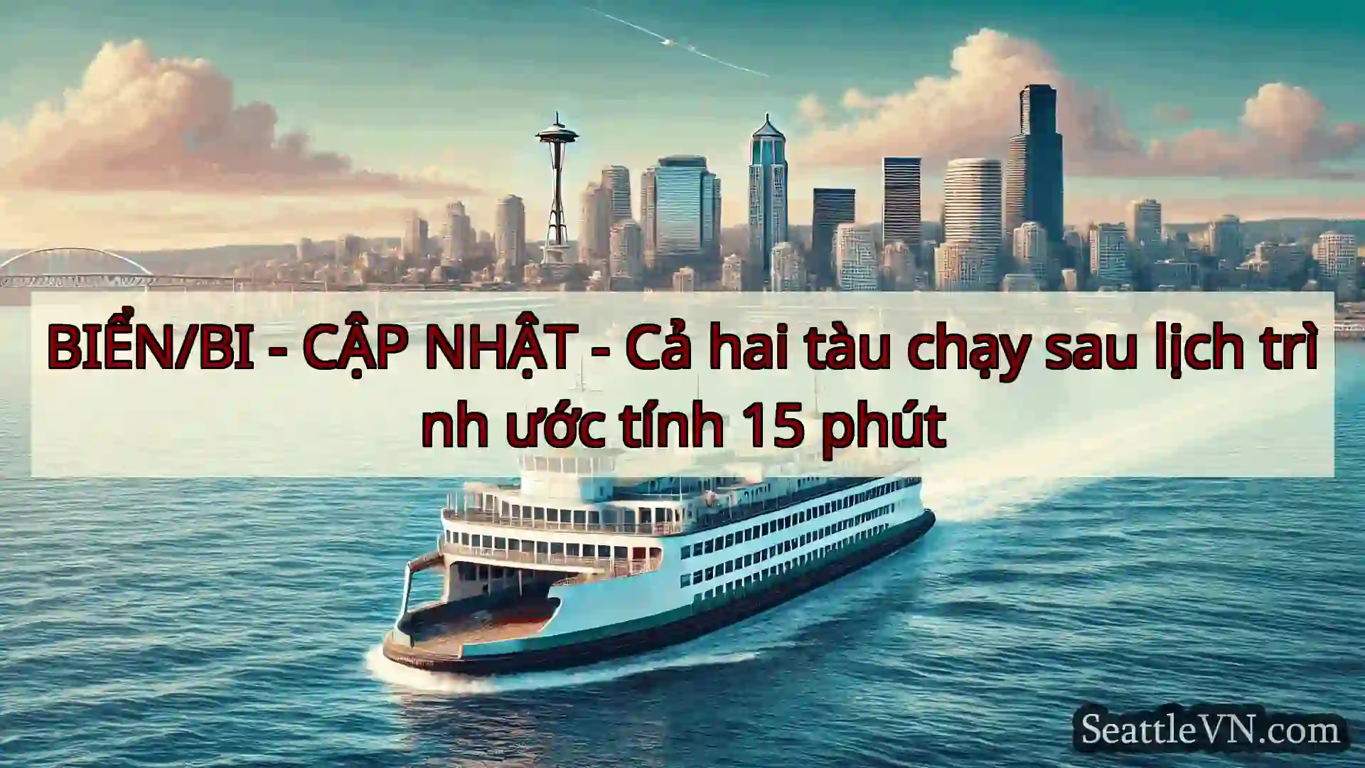 tin tức phà seattle BIỂN/BI - CẬP NHẬT - Cả hai tàu