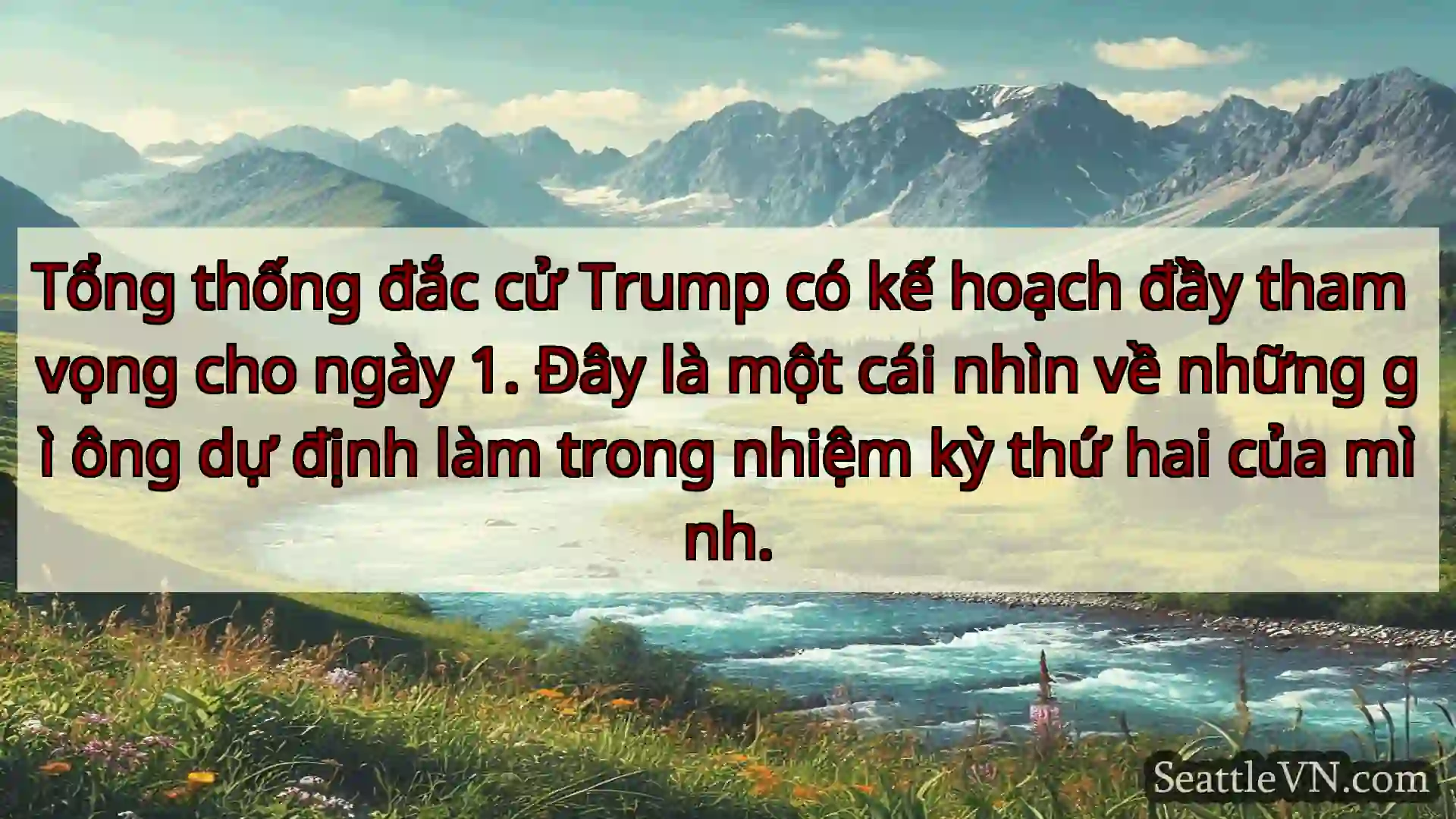 tin tức seattle Tổng thống đắc cử Trump có kế