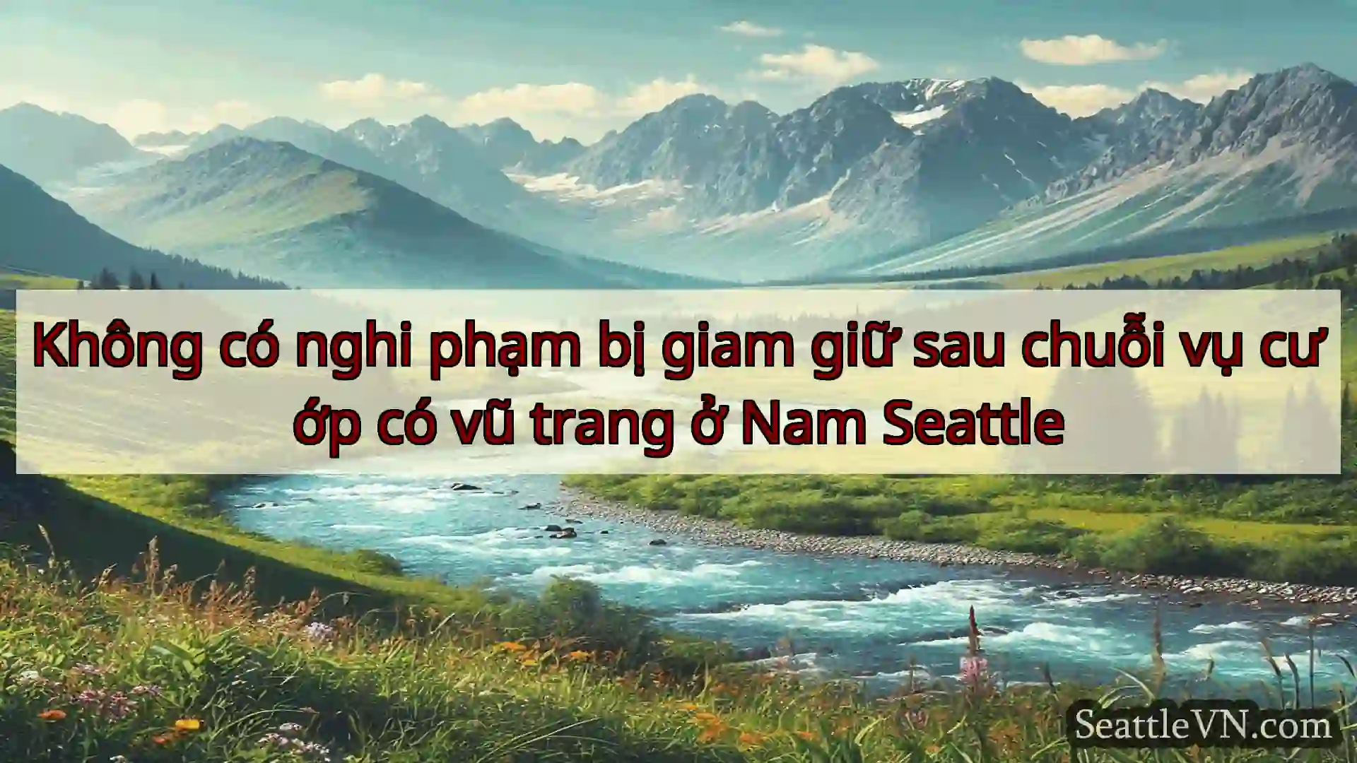 tin tức seattle Không có nghi phạm bị giam giữ sau