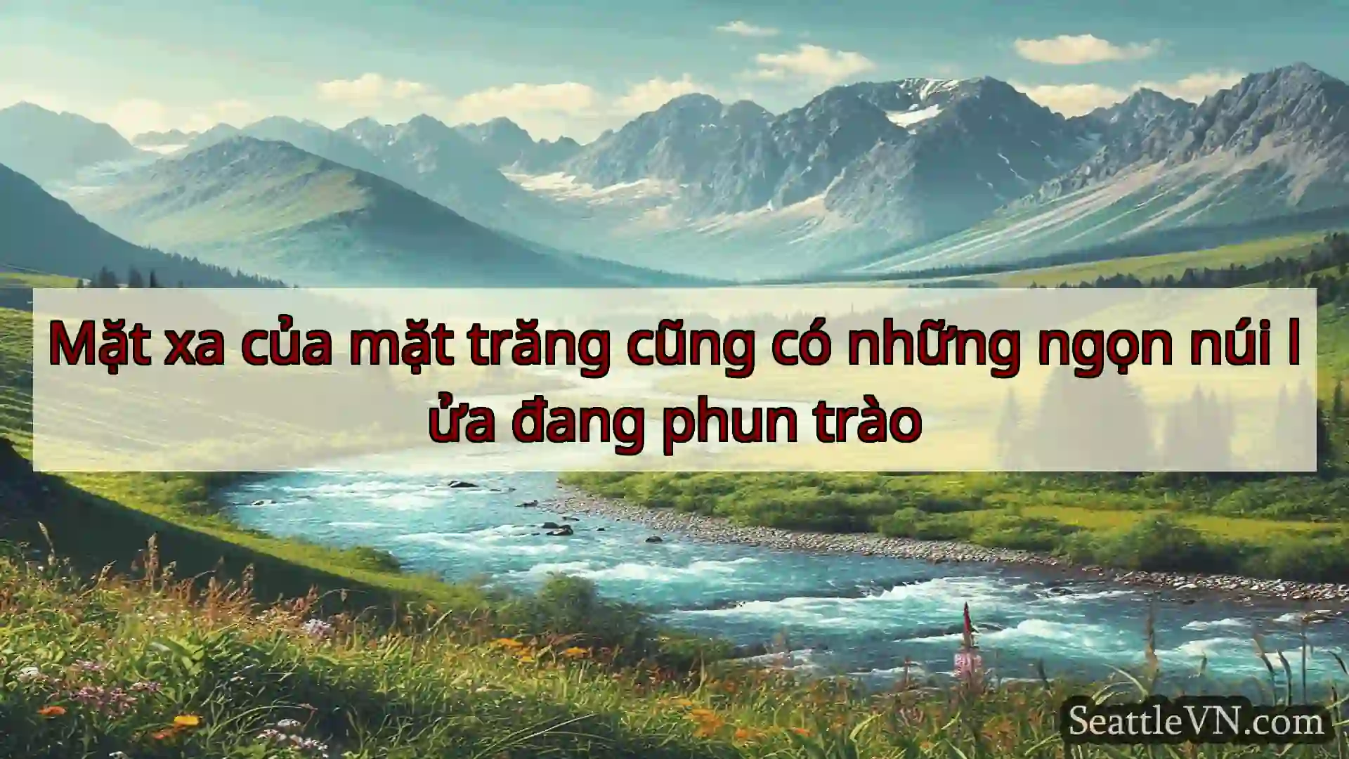 tin tức seattle Mặt xa của mặt trăng cũng có những