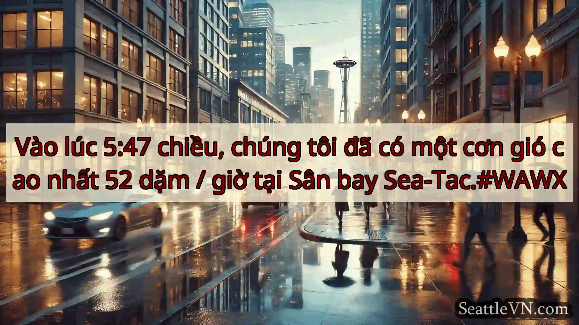 tin tức thời tiết Seattle Vào lúc 5:47 chiều, chúng tôi đã