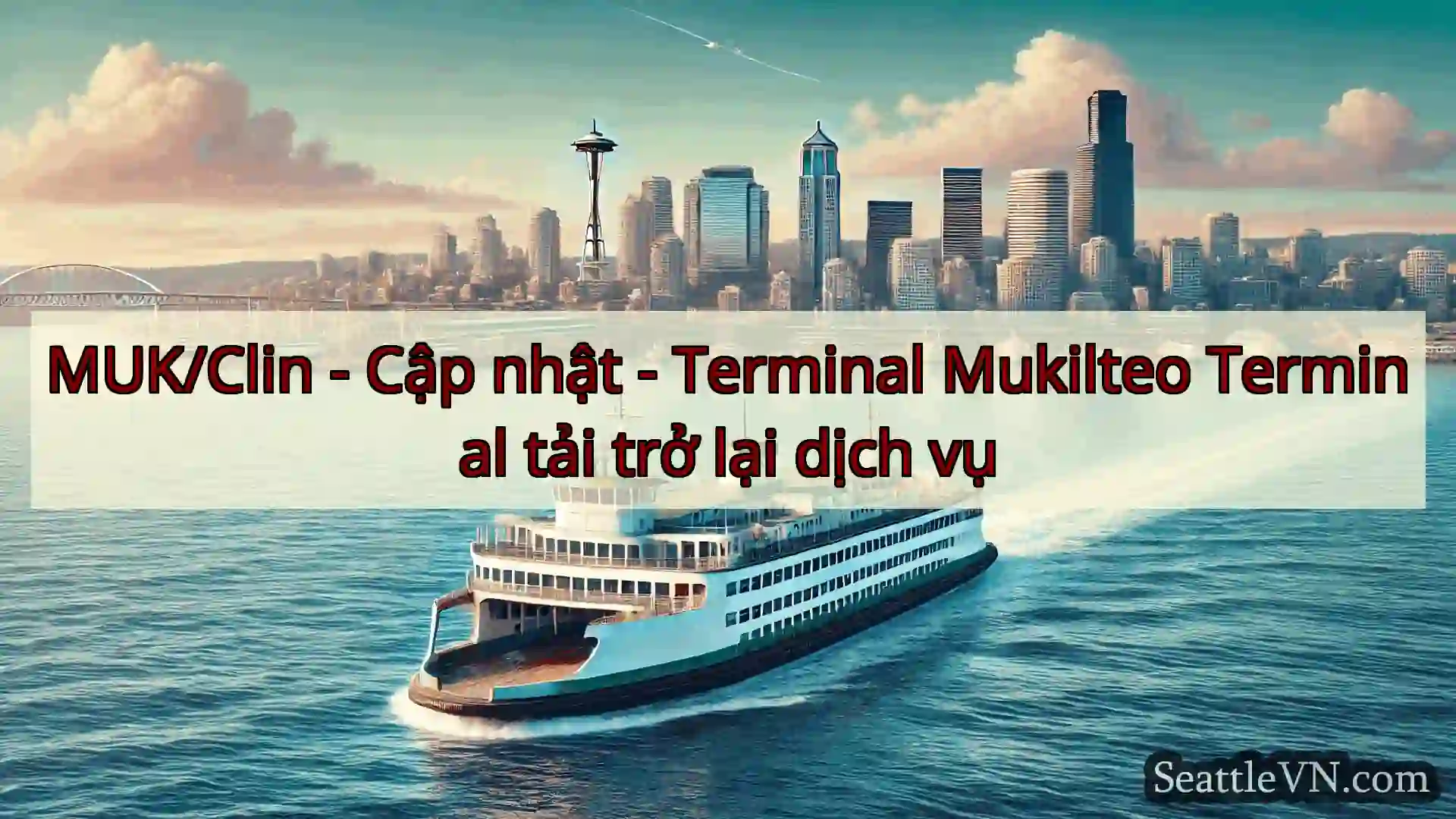 tin tức phà seattle MUK/Clin - Cập nhật - Terminal