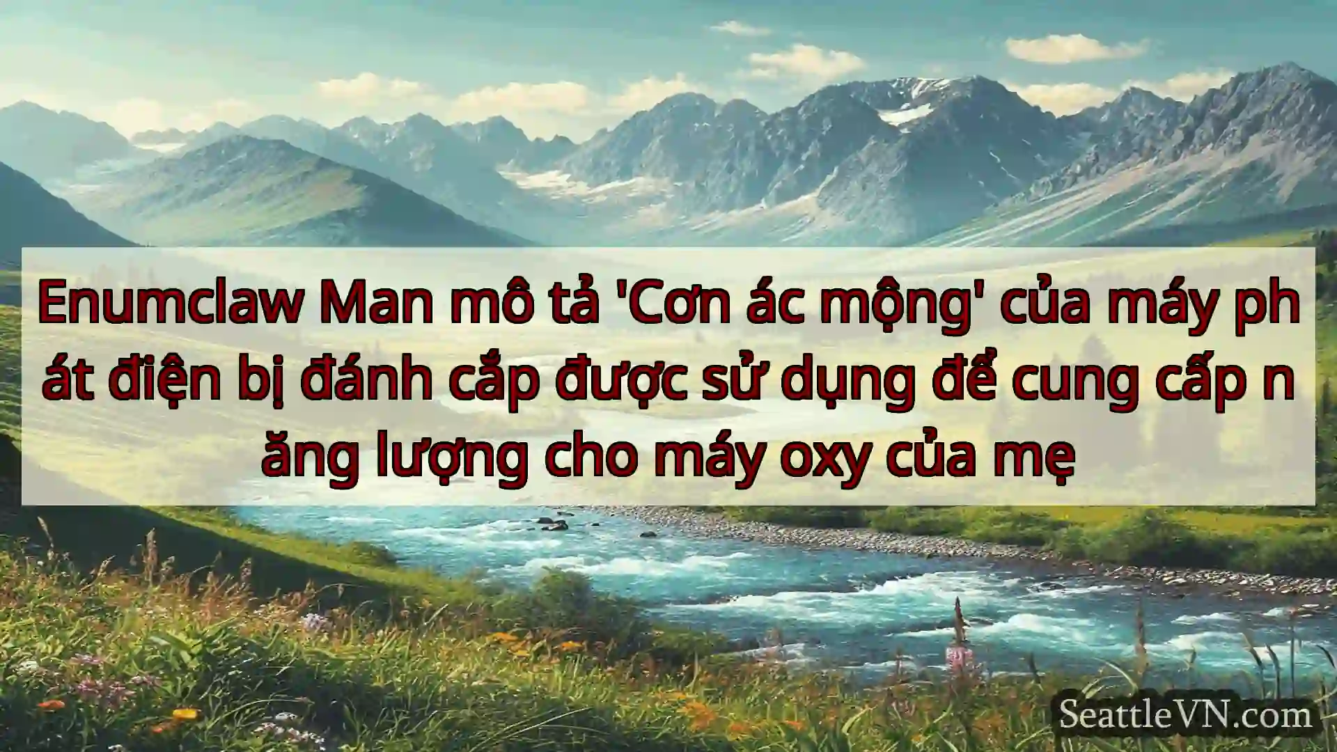 tin tức seattle Enumclaw Man mô tả 'Cơn ác mộng'