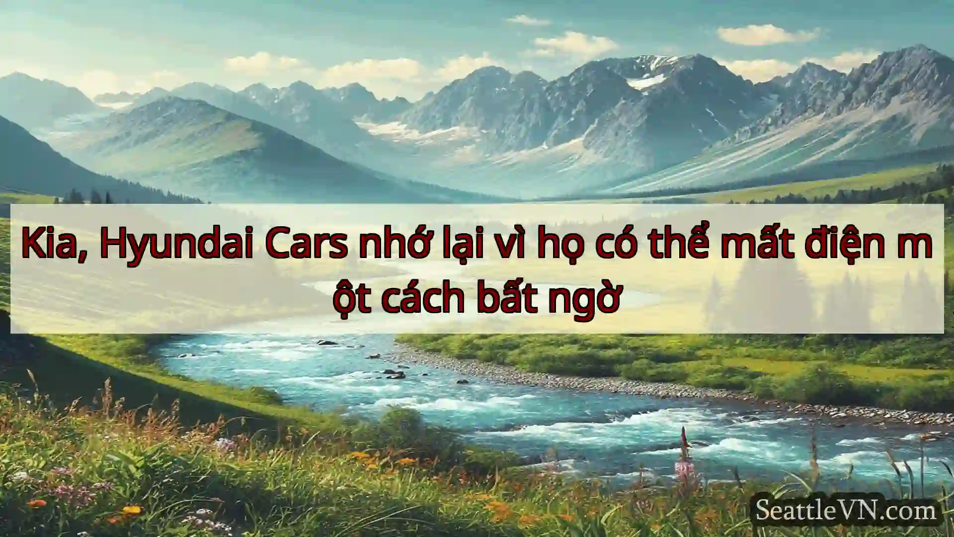 tin tức seattle Kia, Hyundai Cars nhớ lại vì họ có