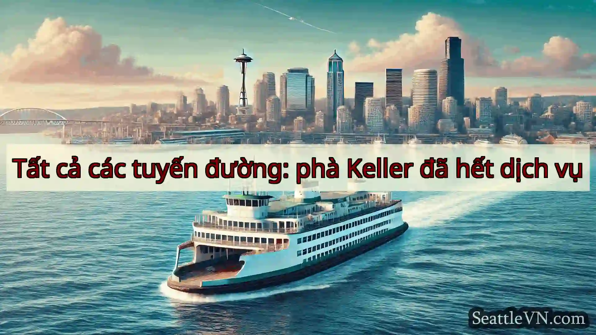 tin tức phà seattle Tất cả các tuyến đường: phà Keller