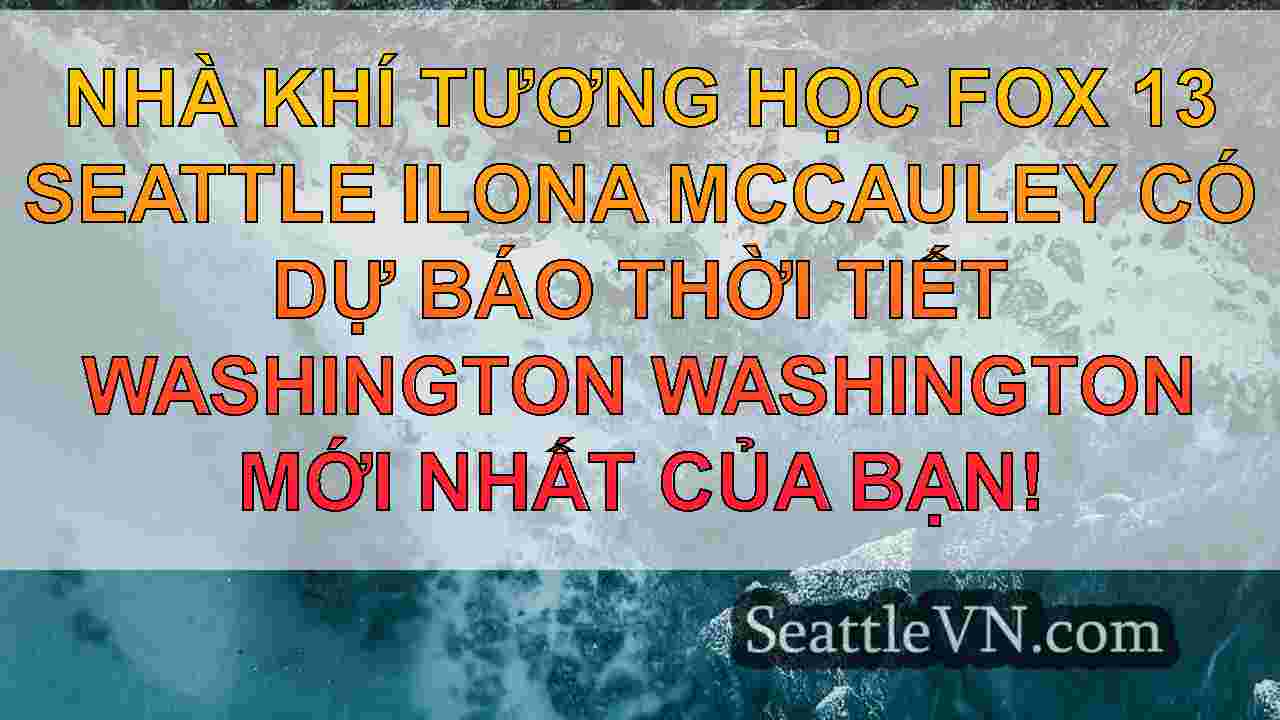 Seattle Weather: Rain and Winds đón vào
