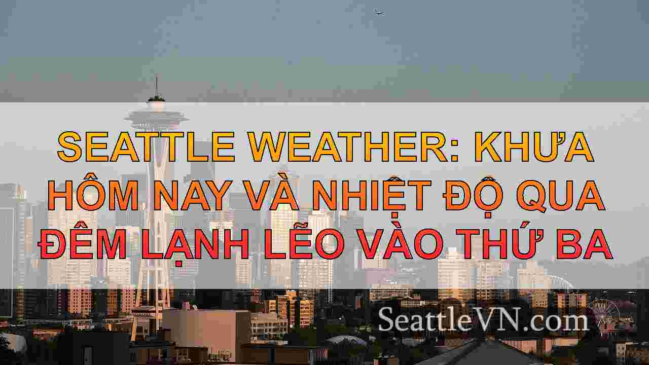 Thời tiết Seattle: Làm sạch bầu trời và
