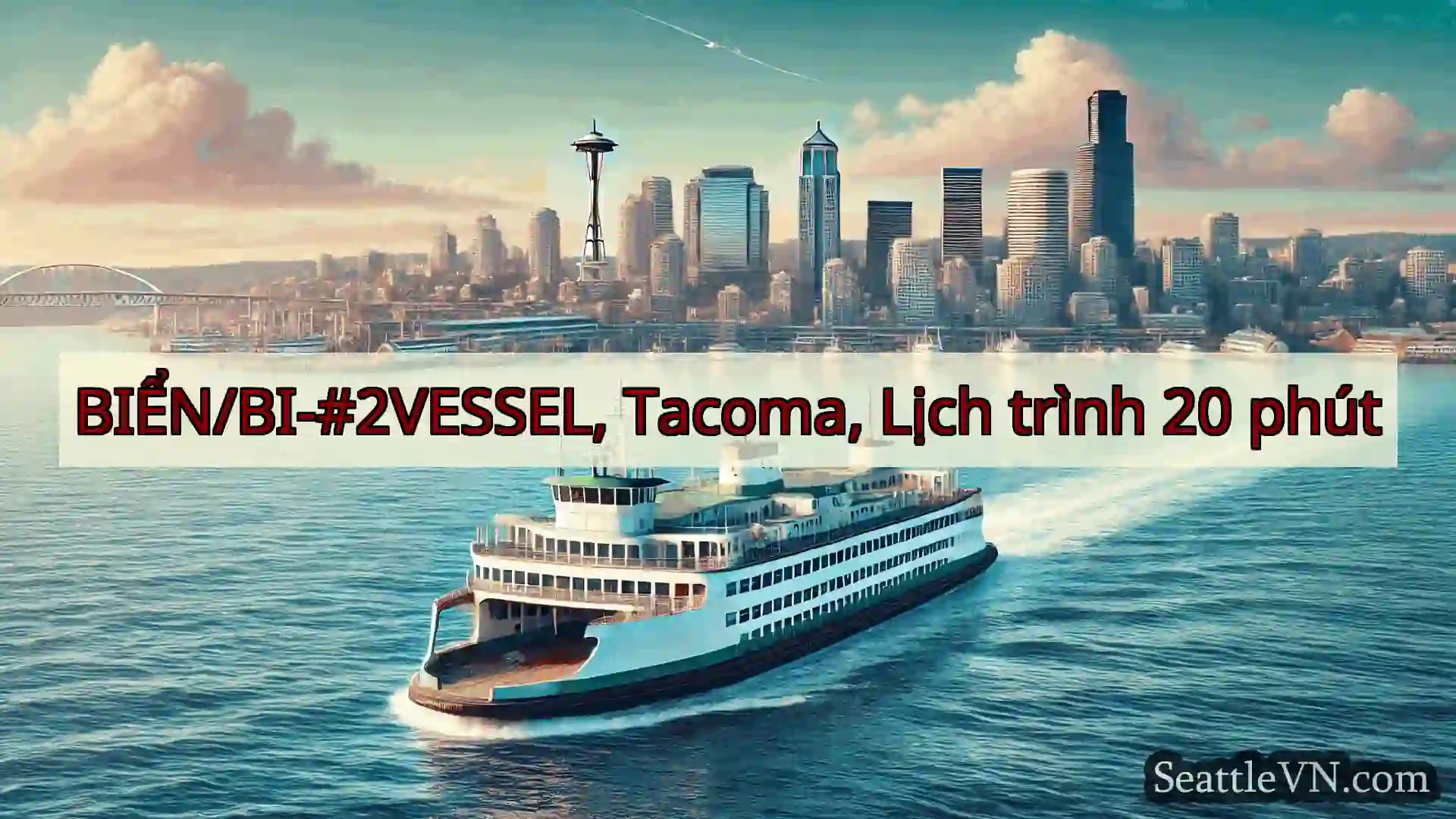 tin tức phà seattle BIỂN/BI-#2VESSEL, Tacoma, Lịch