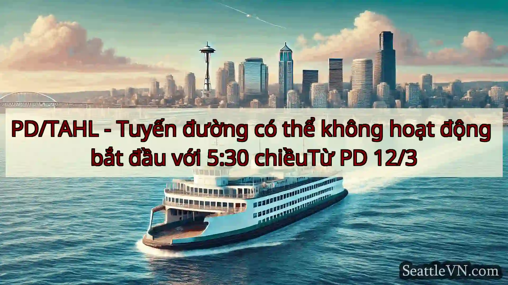 tin tức phà seattle PD/TAHL - Tuyến đường có thể không