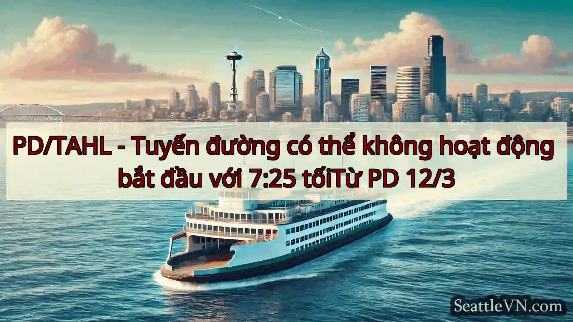 tin tức phà seattle PD/TAHL - Tuyến đường có thể không
