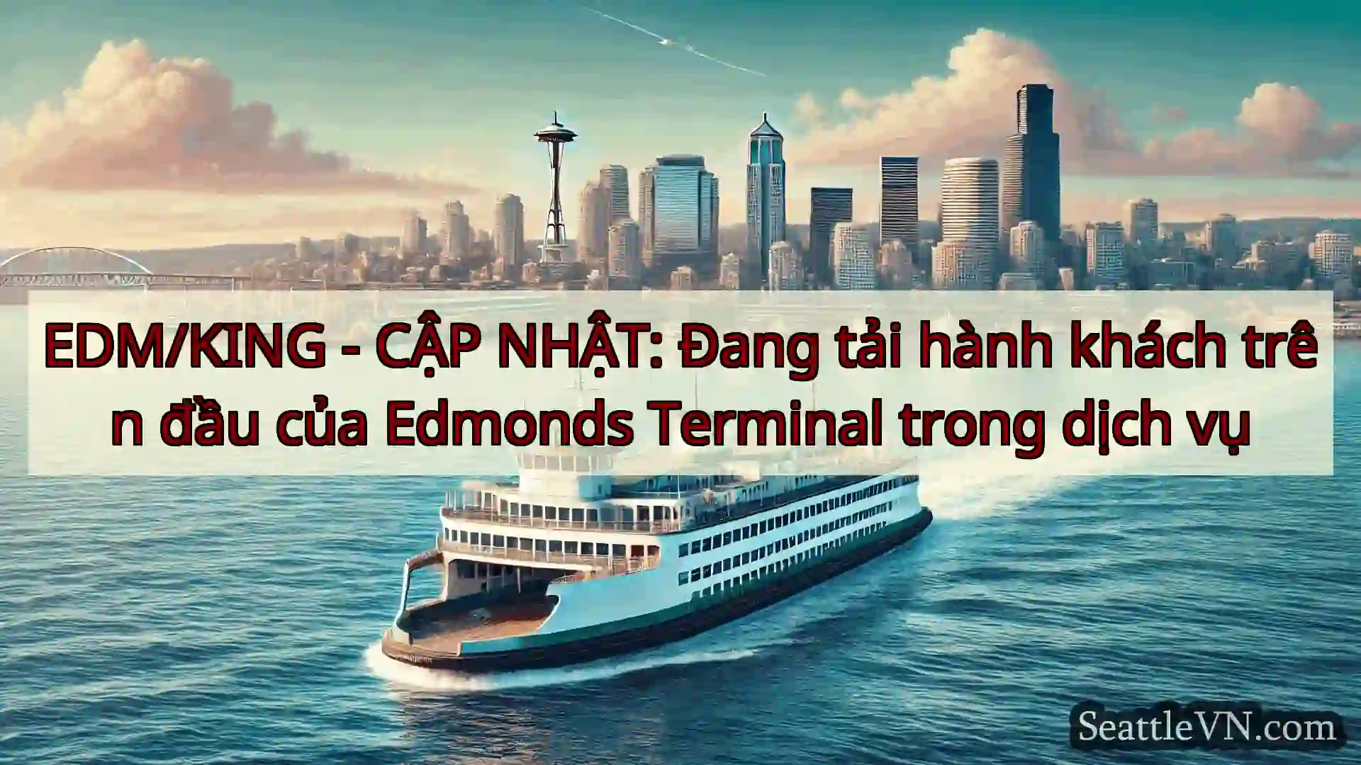 tin tức phà seattle EDM/KING - CẬP NHẬT: Đang tải hành