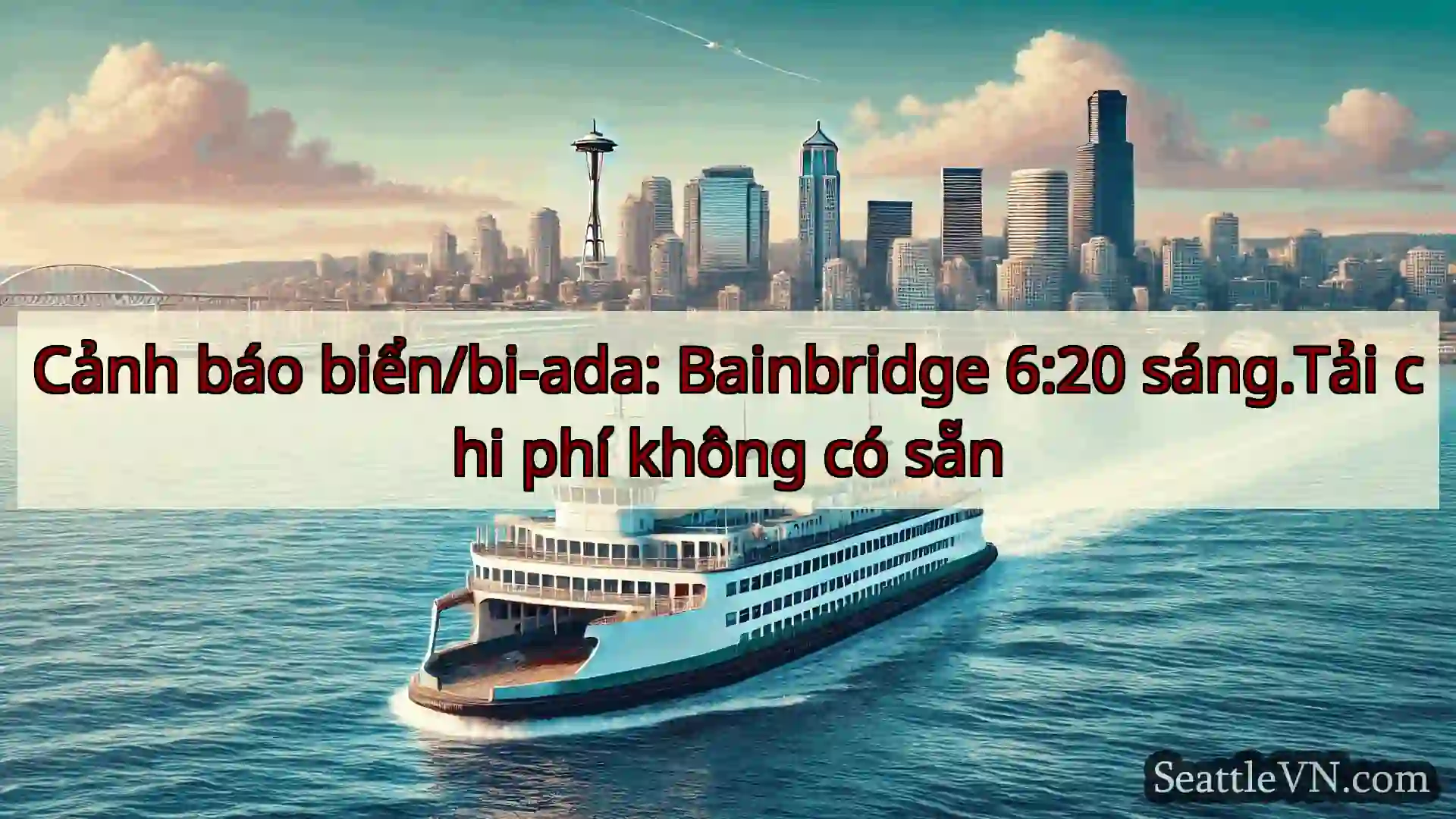 tin tức phà seattle Cảnh báo biển/bi-ada: Bainbridge