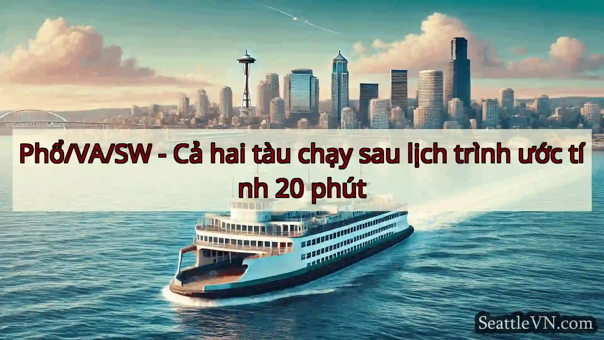 tin tức phà seattle Phổ/VA/SW - Cả hai tàu chạy sau