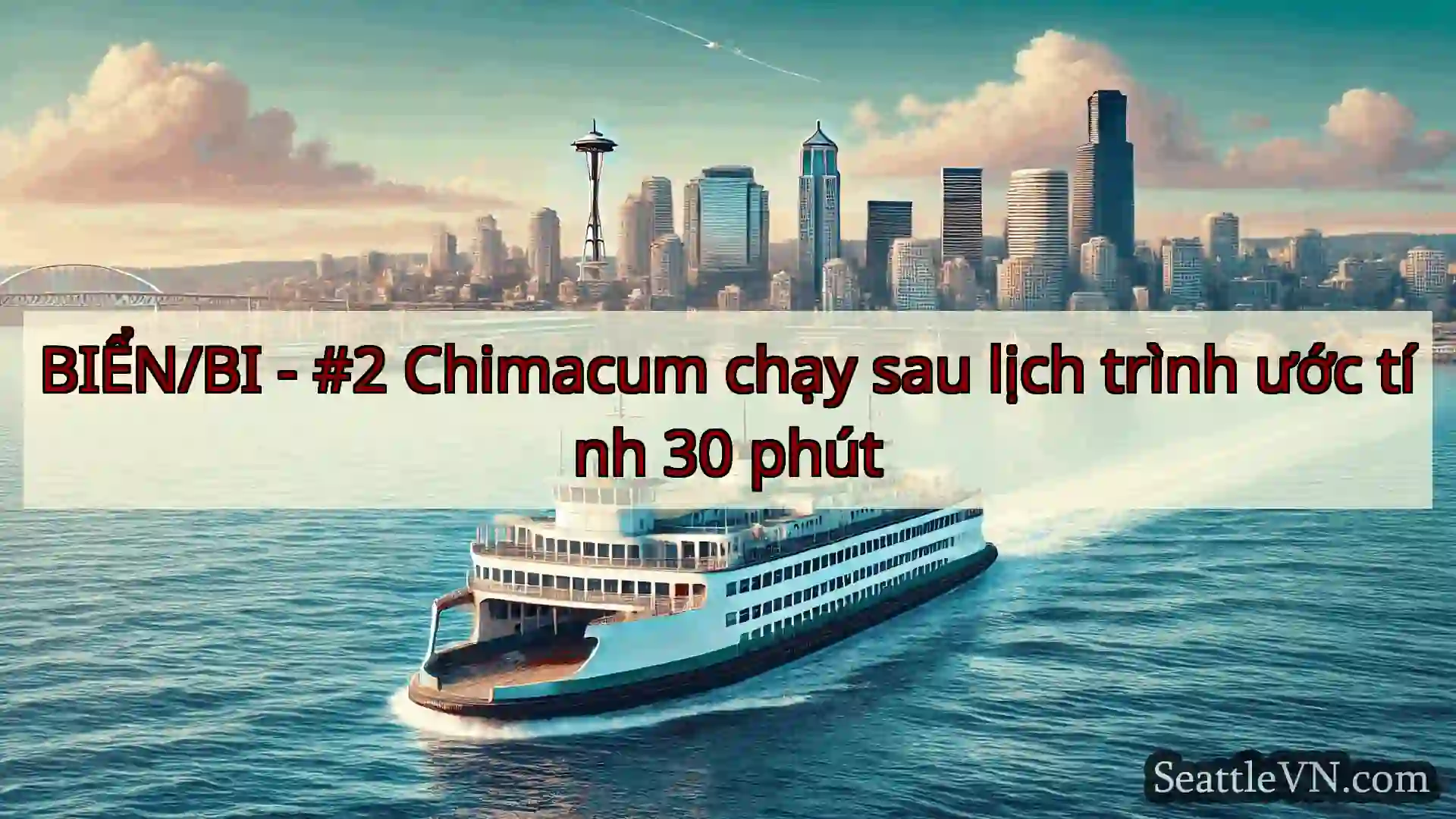 tin tức phà seattle BIỂN/BI - #2 Chimacum chạy sau