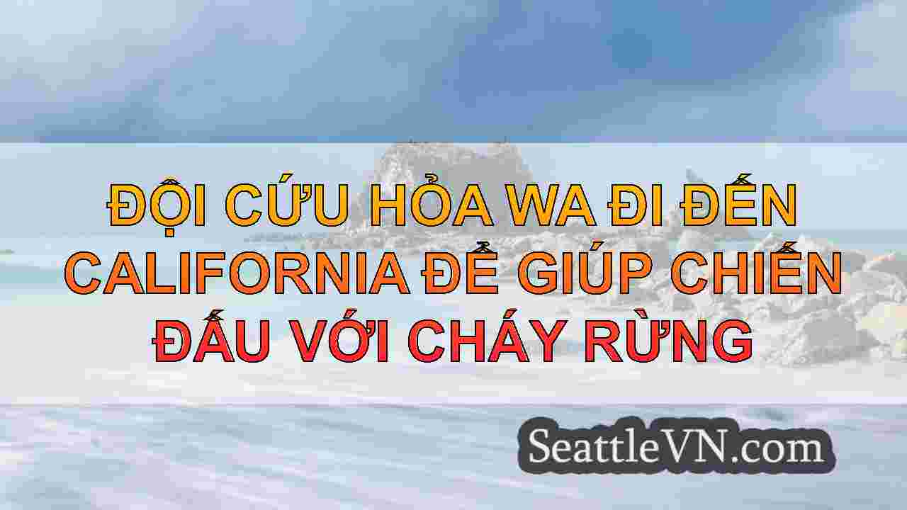 Lính cứu hỏa WA đi du lịch đến