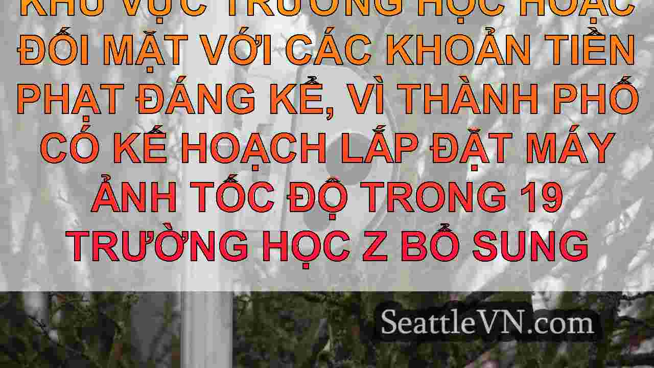 Seattle mở rộng máy ảnh tốc độ khu vực