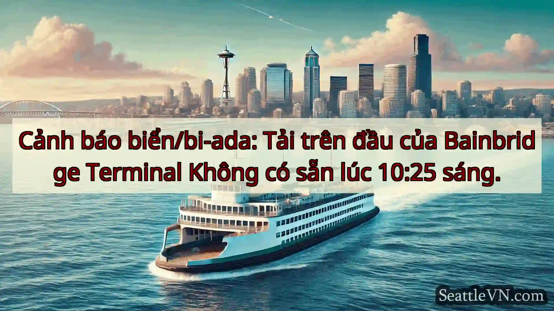 tin tức phà seattle Cảnh báo biển/bi-ada: Tải trên đầu