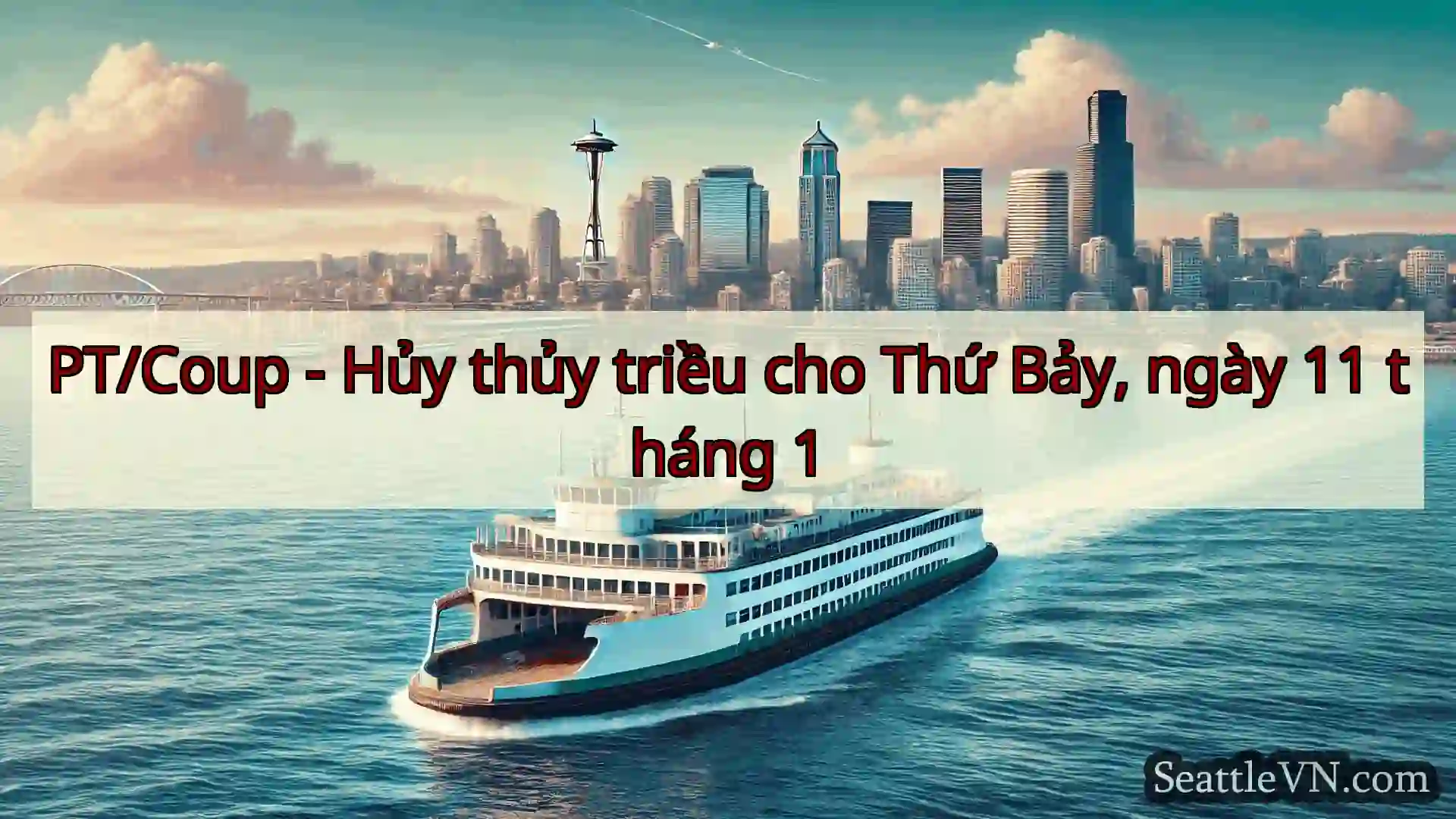 tin tức phà seattle PT/Coup - Hủy thủy triều cho Thứ
