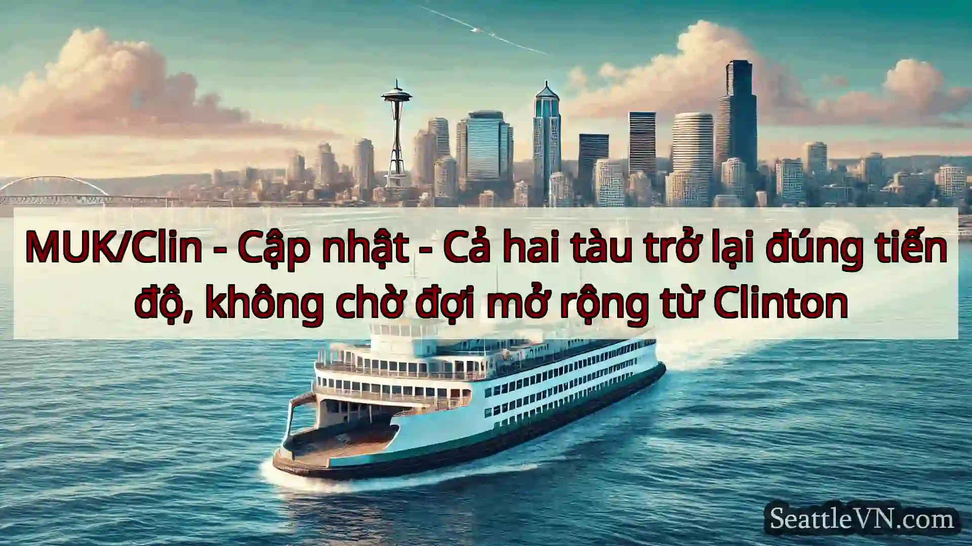 tin tức phà seattle MUK/Clin - Cập nhật - Cả hai tàu