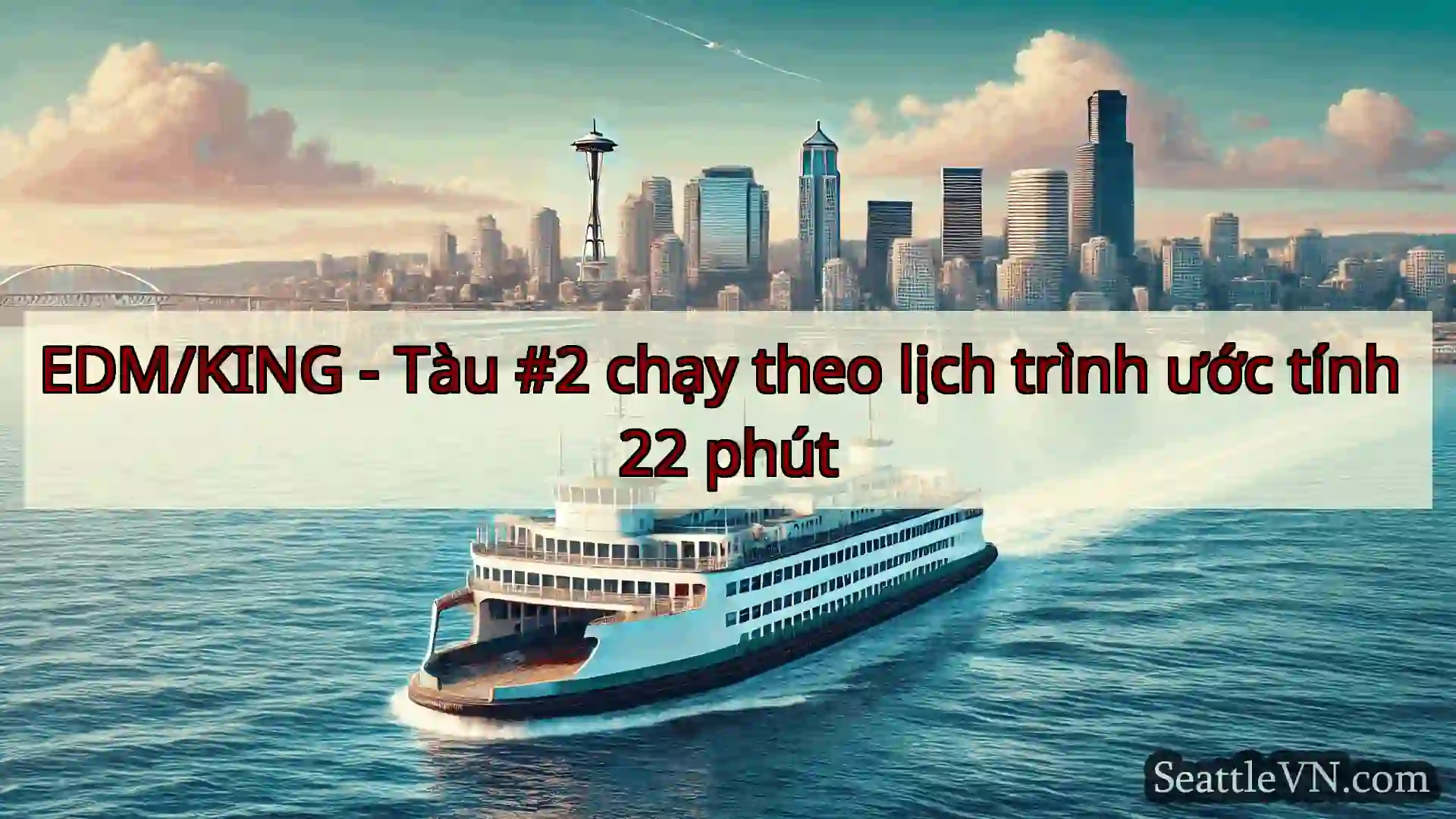 tin tức phà seattle EDM/KING - Tàu #2 chạy theo lịch