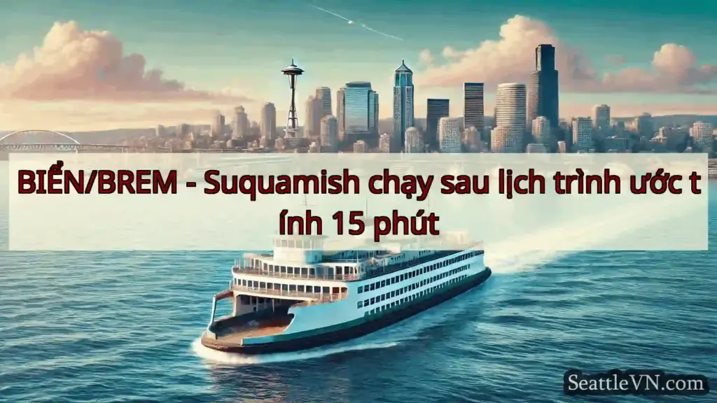 tin tức phà seattle BIỂN/BREM - Suquamish chạy sau