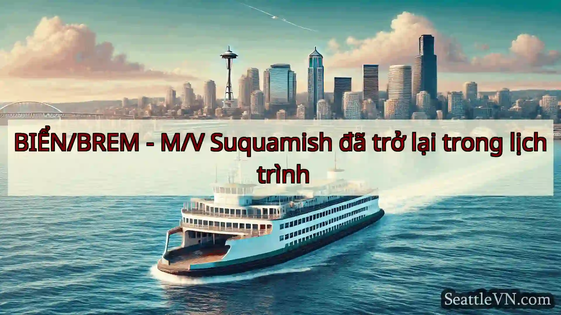 tin tức phà seattle BIỂN/BREM - M/V Suquamish đã trở