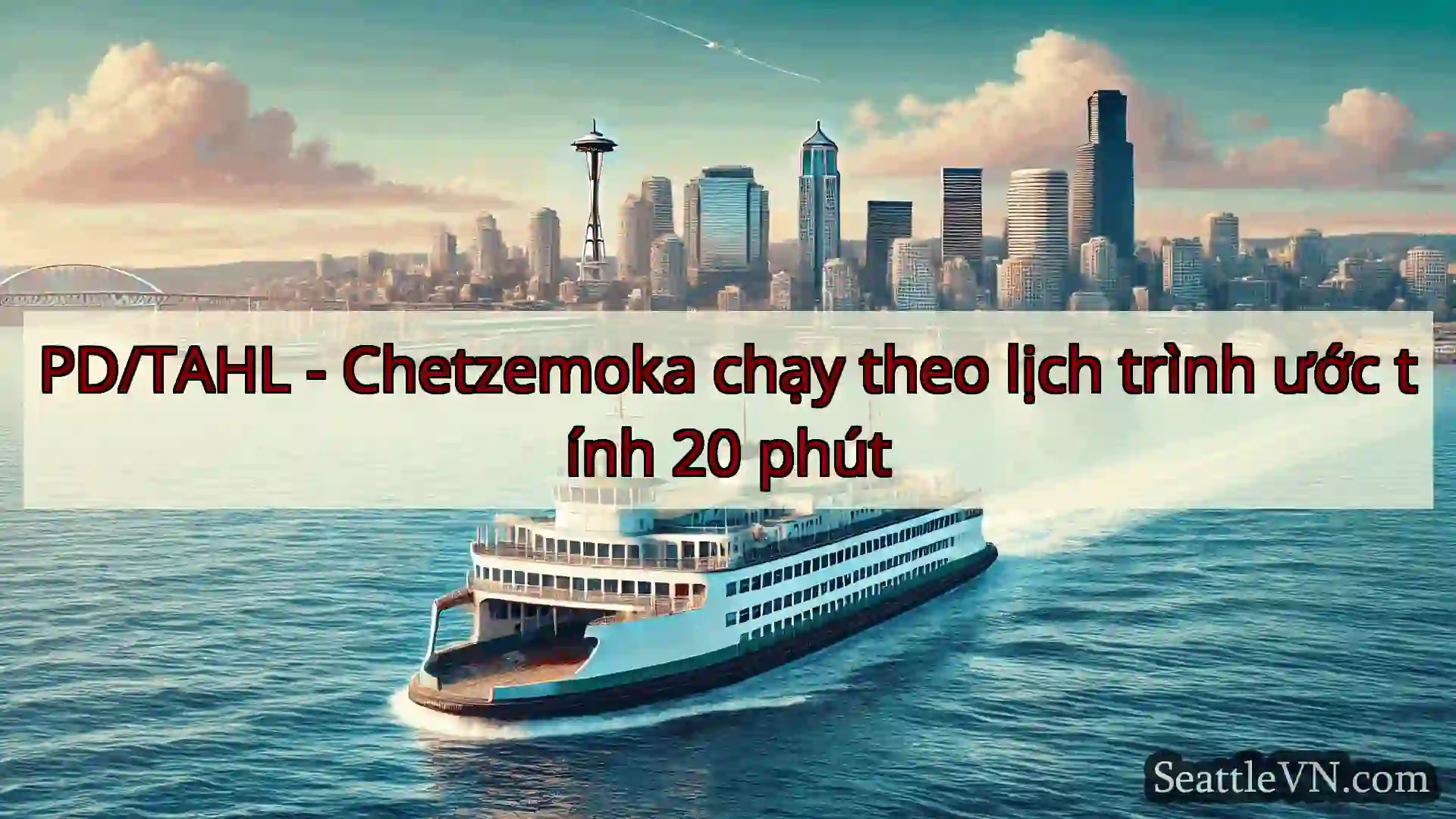 tin tức phà seattle PD/TAHL - Chetzemoka chạy theo