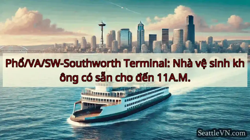 tin tức phà seattle Phổ/VA/SW-Southworth Terminal: Nhà