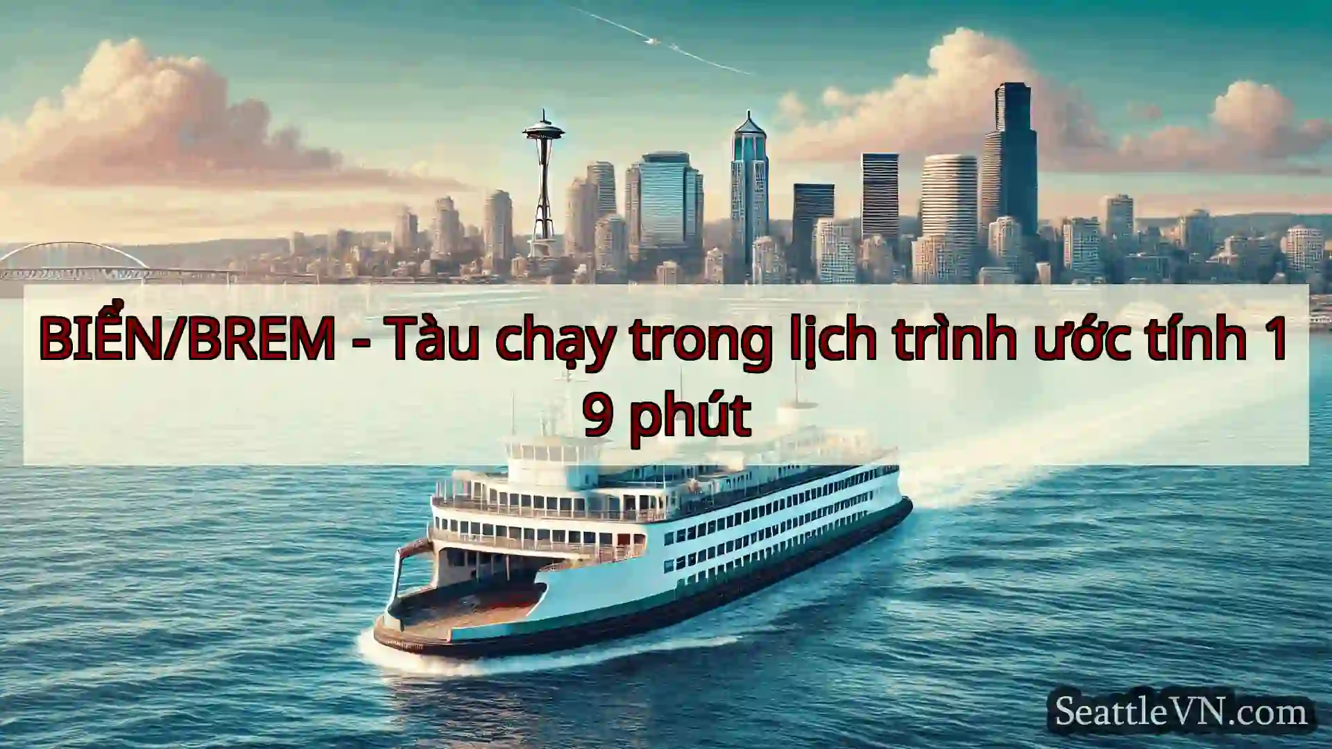 tin tức phà seattle BIỂN/BREM - Tàu chạy trong lịch