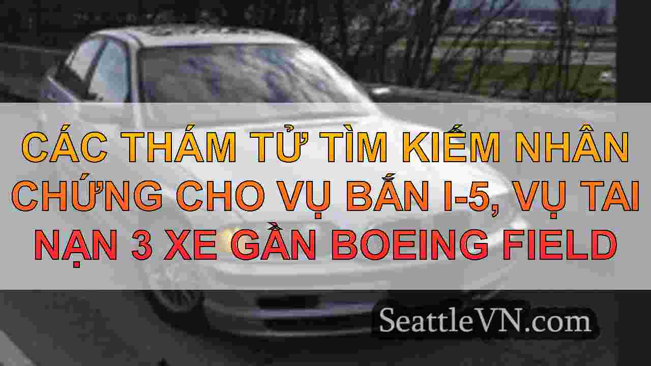 Các thám tử tìm kiếm nhân chứng cho vụ