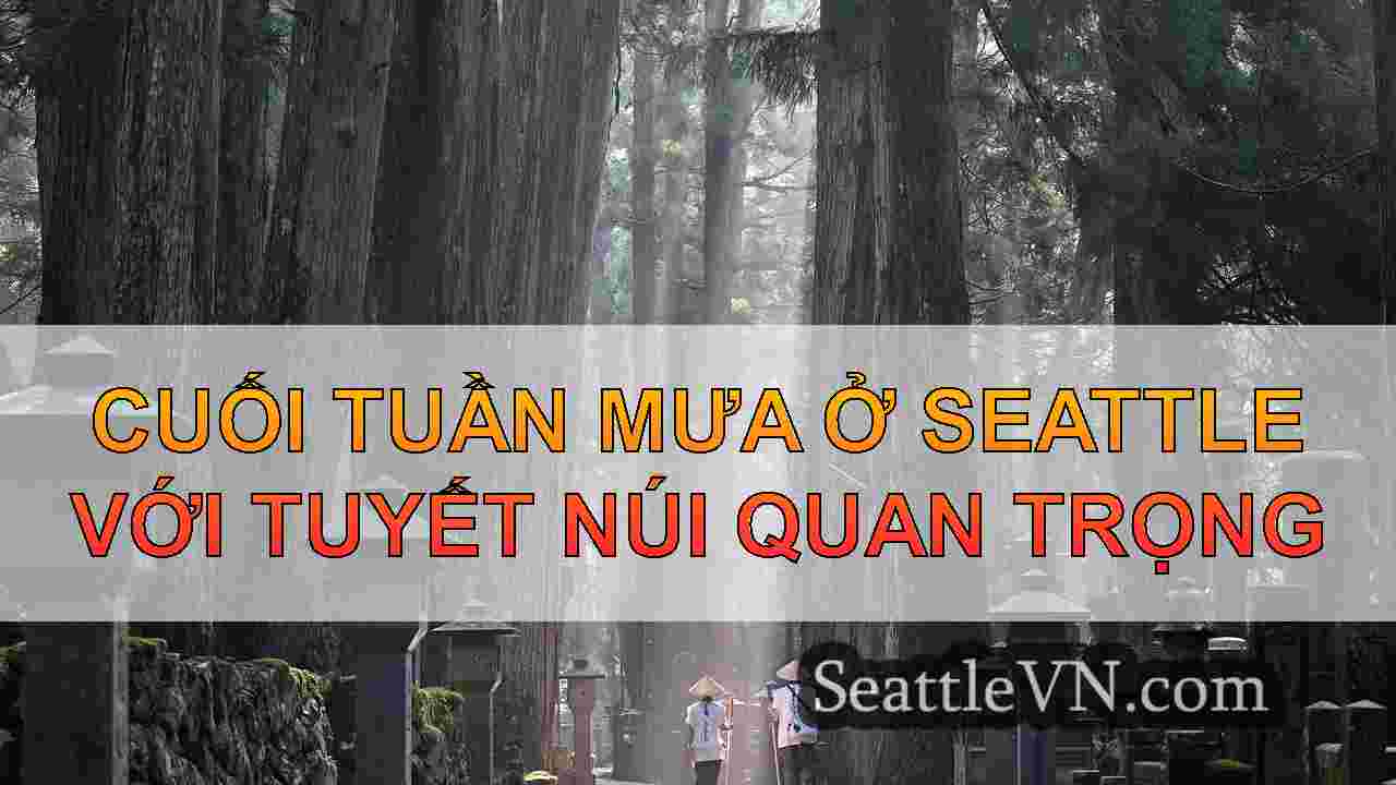 Cuối tuần mưa ở Seattle với tuyết núi