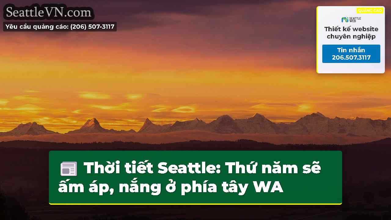 Thời tiết Seattle: Thứ năm sẽ ấm áp, nắng ở phía