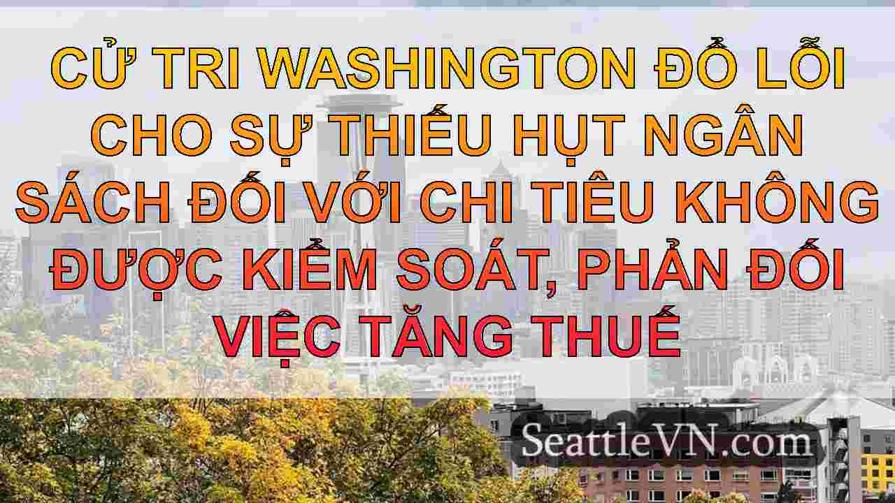 Cử tri Washington đổ lỗi cho sự thiếu