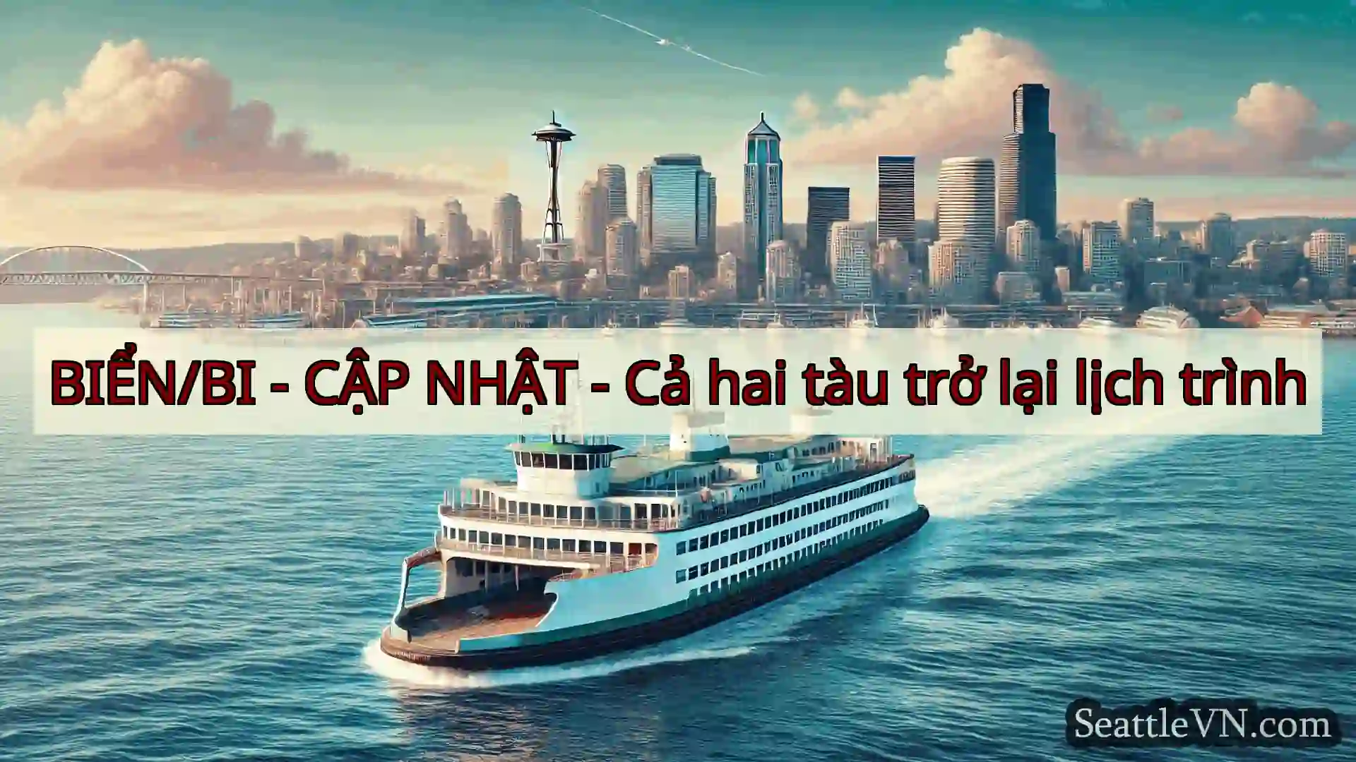 tin tức phà seattle BIỂN/BI - CẬP NHẬT - Cả hai tàu