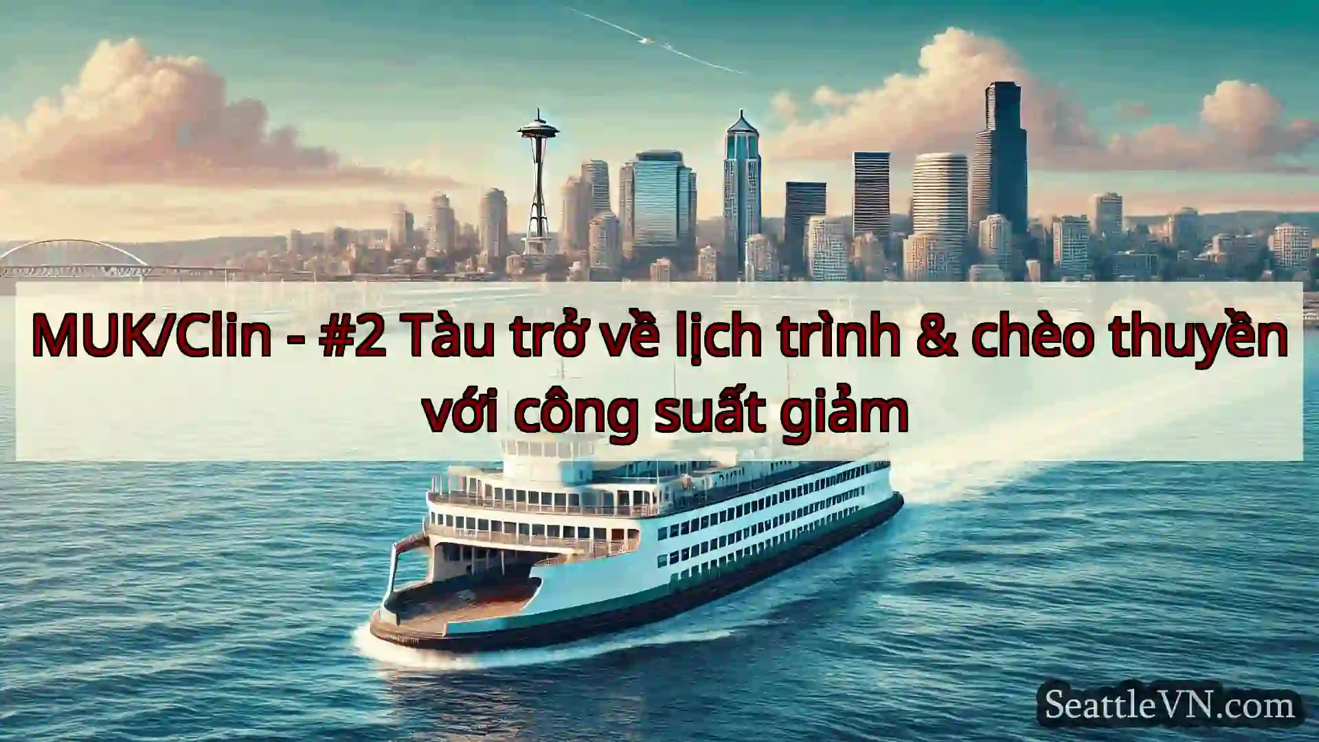 MUK/Clin - #2 Tàu trở về lịch trình & chèo thuyền