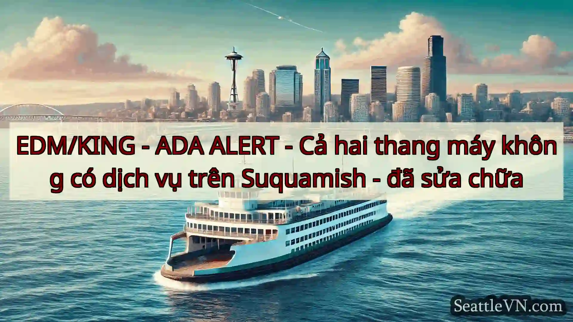 EDM/KING - ADA ALERT - Cả hai thang máy không có
