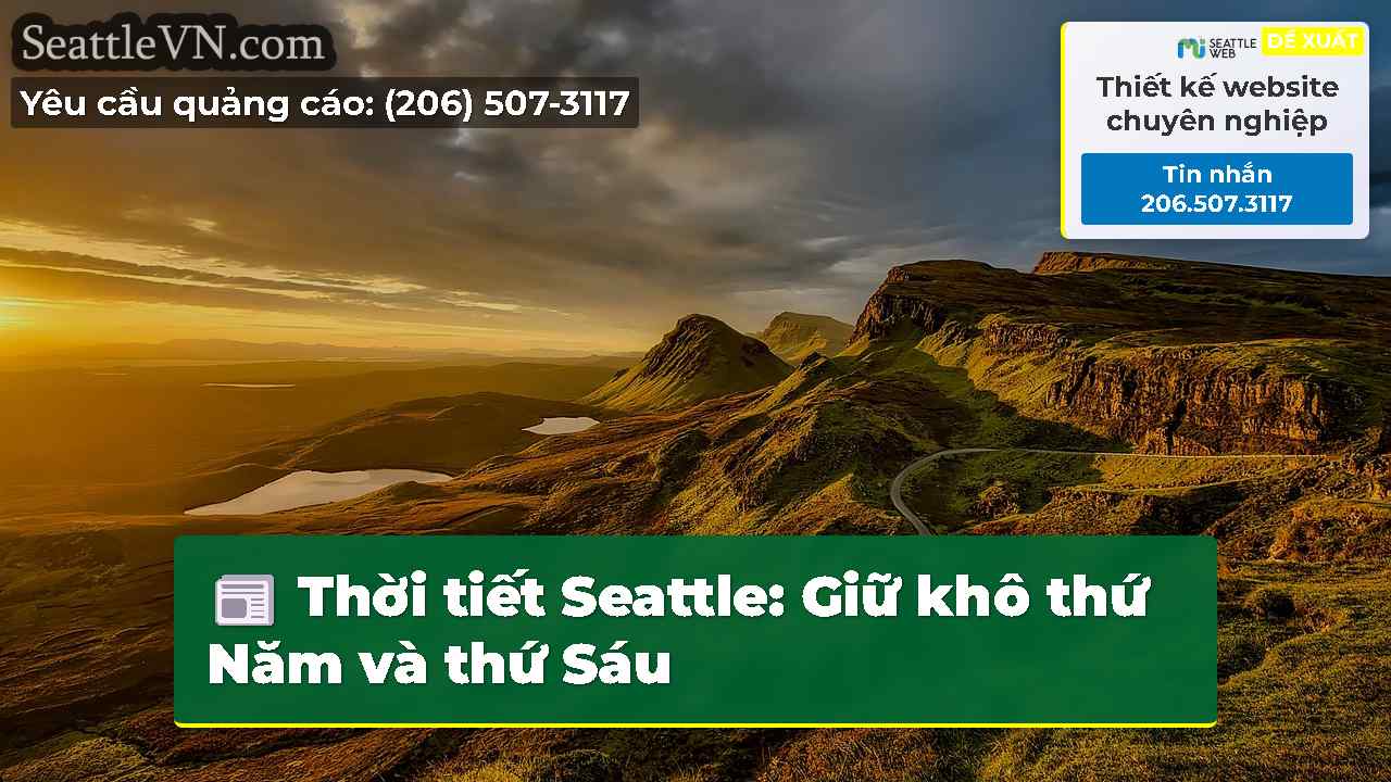 Thời tiết Seattle: Giữ khô thứ Năm và thứ Sáu